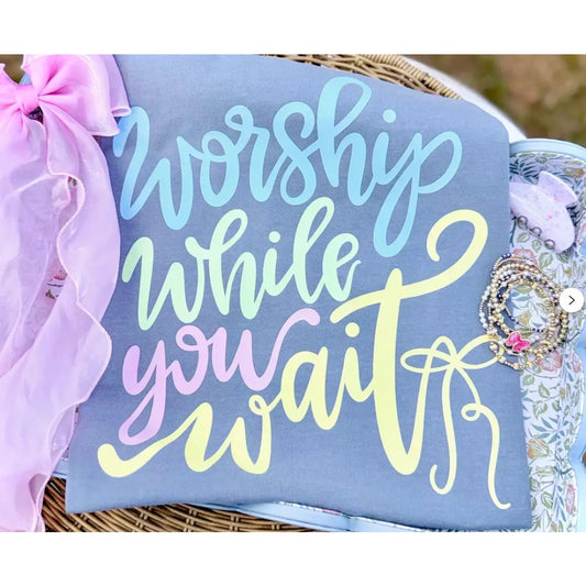 Worship While You Wait